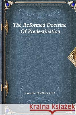 The Reformed Doctrine Of Predestination