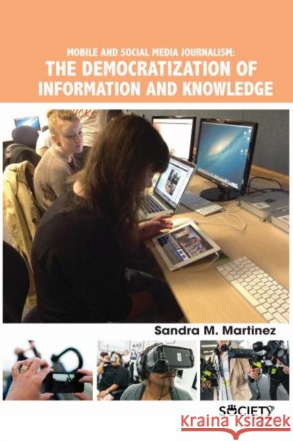 Mobile and Social Media Journalism: The Democratization of Information and Knowledge