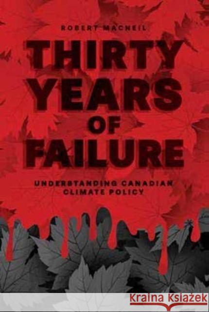 Thirty Years of Failure: Understanding Canadian Climate Policy