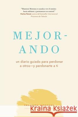 Mejor-Ando: Un diario guiado para perdonar a otros - y perdonarte a ti