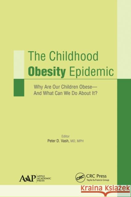 The Childhood Obesity Epidemic: Why Are Our Children Obese-And What Can We Do About It?