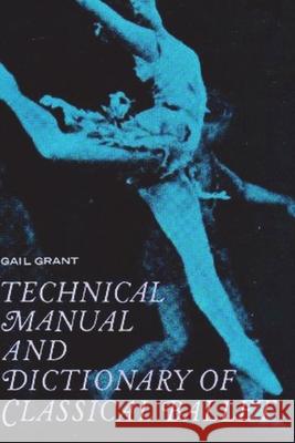 Technical Manual and Dictionary of Classical Ballet