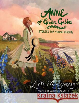 Anne of Green Gables: Stories for Young Readers (New Ed)