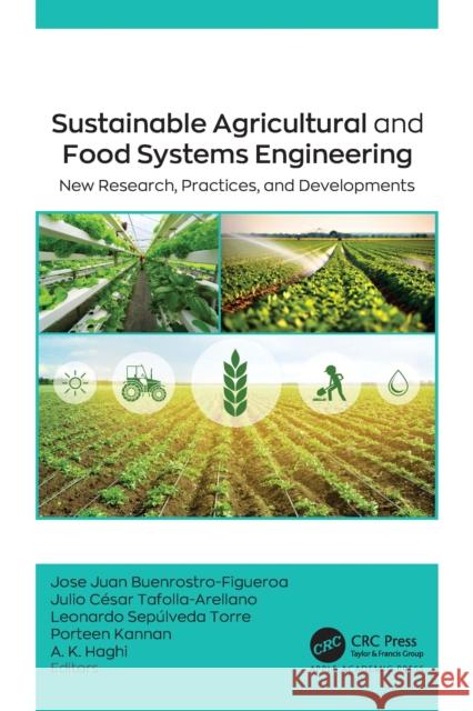 Sustainable Agricultural and Food Systems Engineering: New Research, Practices, and Developments