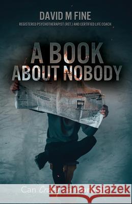 A Book about Nobody: Can Crazy be Normal