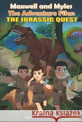 Maxwell and Myles The Adventure Files: : The Jurassic Quest