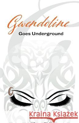 Gwendoline Goes Underground