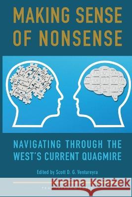 Making Sense of Nonsense: Navigating Through the West's Current Quagmire