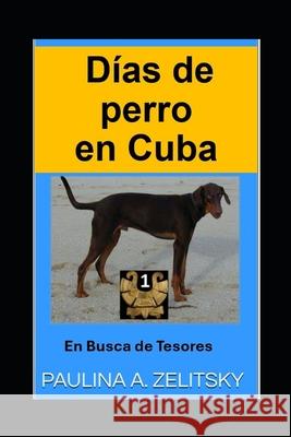 D?as de perro en Cuba: En busca de tesoros
