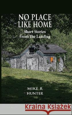 No Place Like Home: Short Stories From The Landing