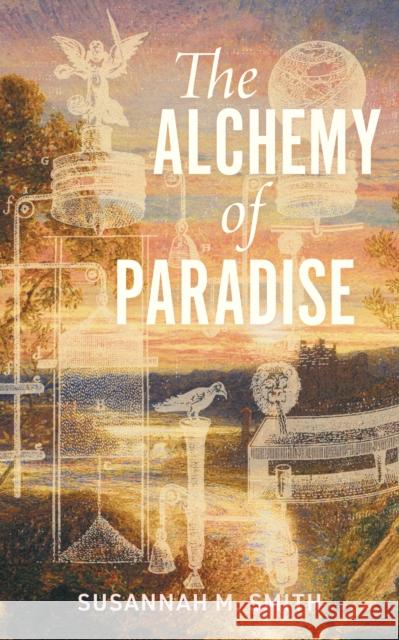 The Alchemy of Paradise