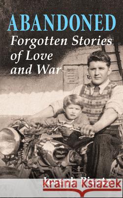 Abandoned: Forgotten Stories of Love and War