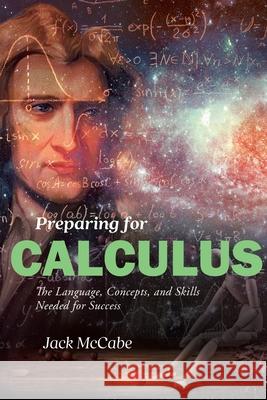Preparing for Calculus: The Language, Concepts and Skills Needed for Success