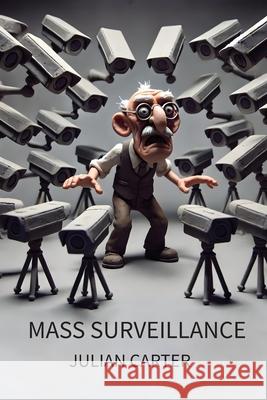 Mass Surveillance: Government Spying in the Modern World