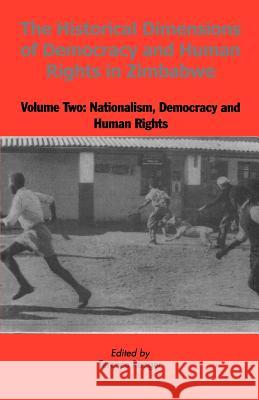 The Historical Dimensions of Democracy and Human Rights in Zimbabwe