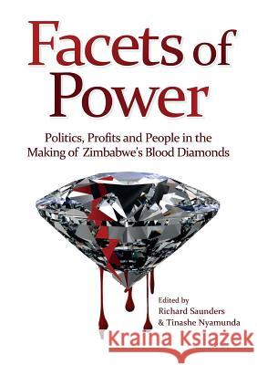 Facets of Power. Politics, Profits and People in the Making of Zimbabwe's Blood Diamonds