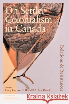 On Settler Colonialism in Canada: Relations and Resistances