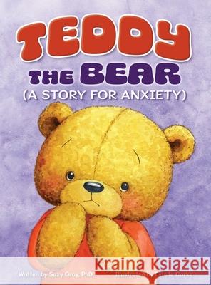 Teddy the Bear: (A Story for Anxiety)