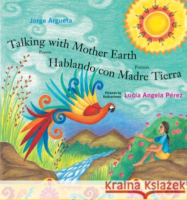 Talking with Mother Earth / Hablando con Madre Tierra