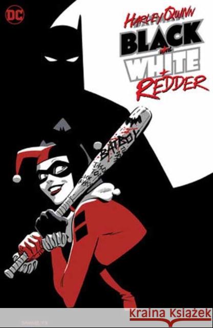 Harley Quinn: Black + White + Redder