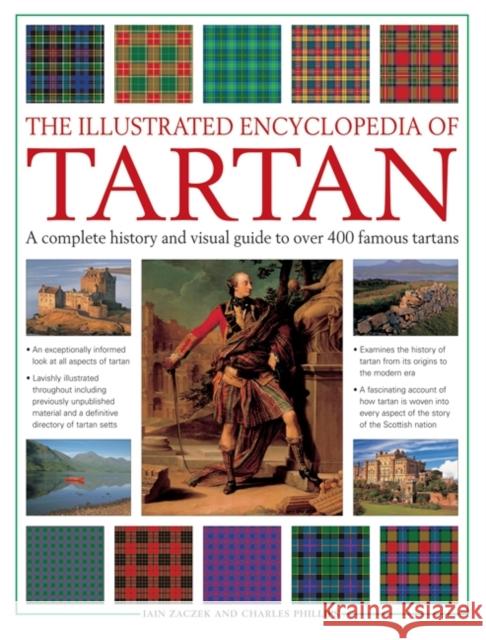 The Illustrated Encyclopedia of Tartan: A Complete History and Visual Guide to Over 400 Famous Tartans