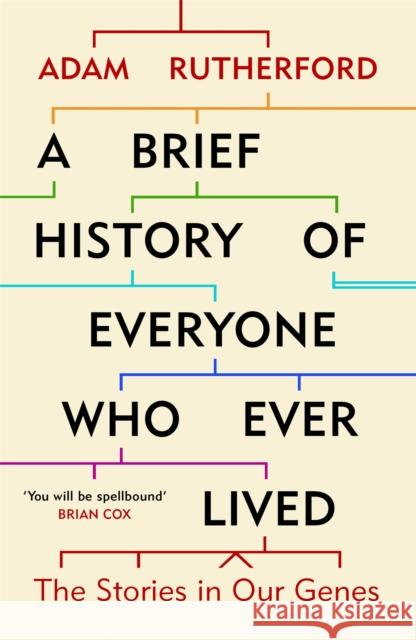 A Brief History of Everyone Who Ever Lived: The Stories in Our Genes