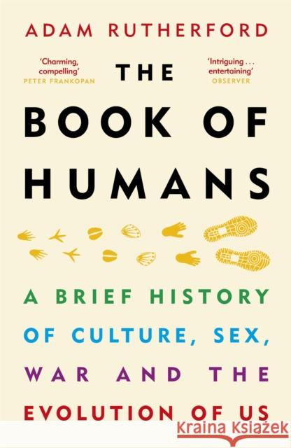 The Book of Humans: A Brief History of Culture, Sex, War and the Evolution of Us