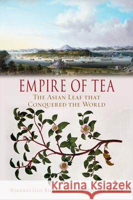 Empire of Tea: The Asian Leaf That Conquered the World