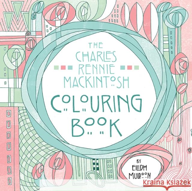 The Charles Rennie Mackintosh Colouring Book