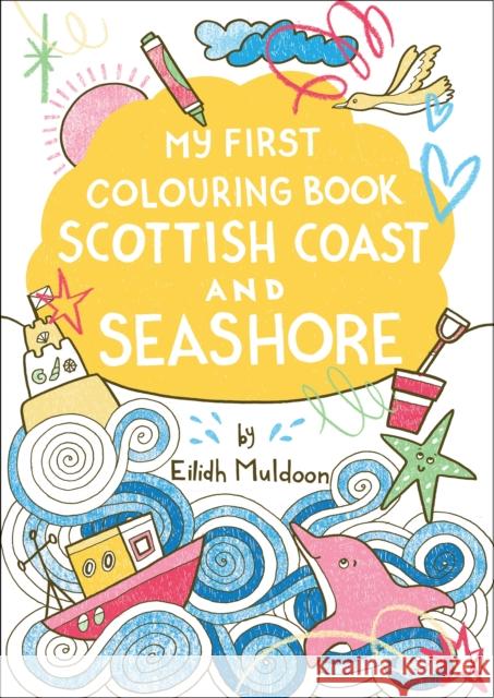 My First Colouring Book: Scottish Coast and Seashore