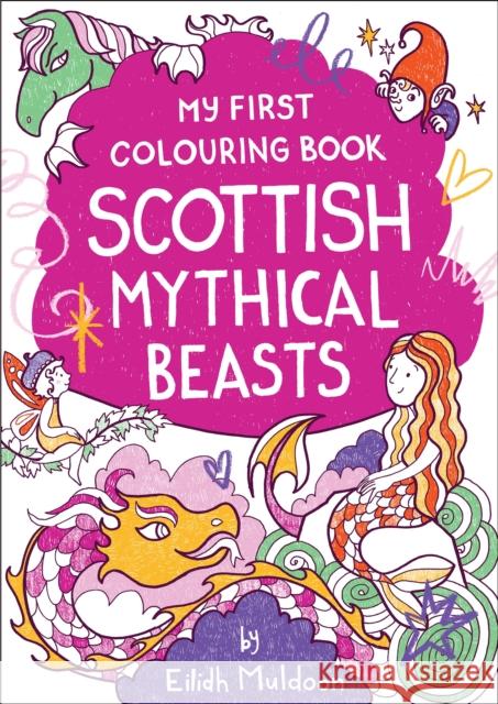 My First Colouring Book: Scottish Mythical Beasts