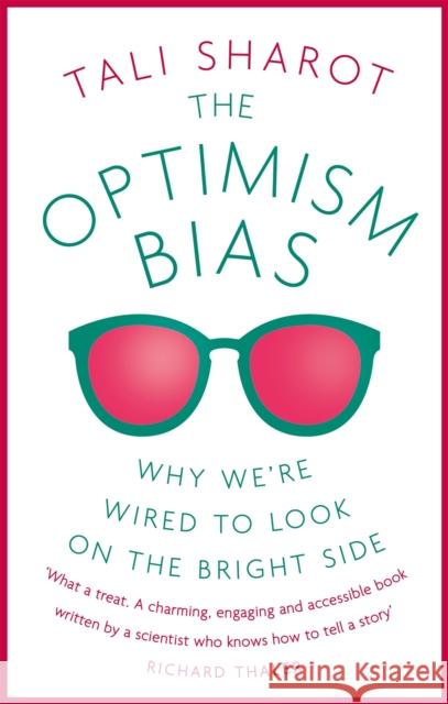 The Optimism Bias: Why we're wired to look on the bright side