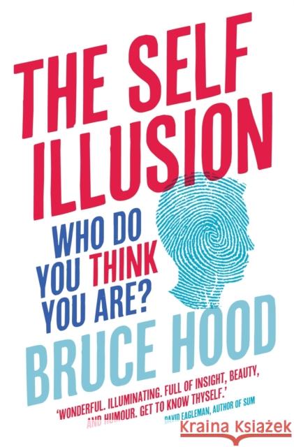 The Self Illusion: Why There is No 'You' Inside Your Head