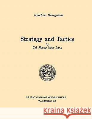 Strategy and Tactics (U.S. Army Center for Military History Indochina Monograph Series)
