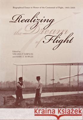 Realizing the Dream of Flight: Biographical Essays in Honor of the Centennial of Flight, 1903-2003