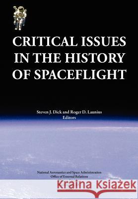 Critical Issues in the History of Spaceflight (NASA Publication SP-2006-4702)