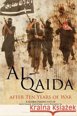 Al-Qaida After Ten Years of War: A Global Perspective of Successes, Failures, and Prospects