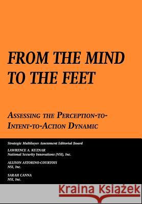 From the Mind to the Feet: Assessing the Perception-To-Intent-To-Action Dynamic