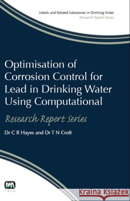 Optimisation of Corrosion Control for Lead in Drinking Water Using Computational Modelling Techniques