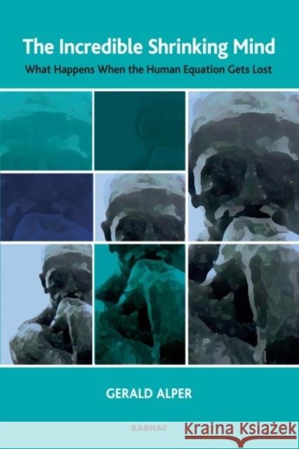 The Incredible Shrinking Mind: What Happens When the Human Equation Gets Lost