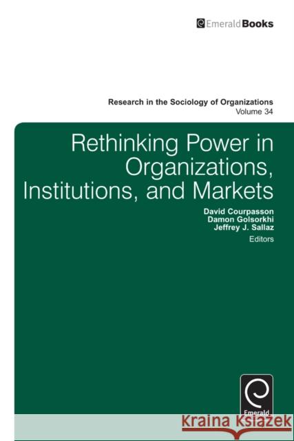 Rethinking Power in Organizations, Institutions, and Markets