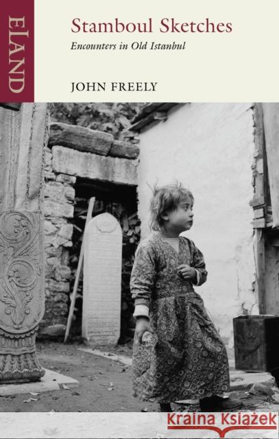 Stamboul Sketches: Encounters in Old Istanbul