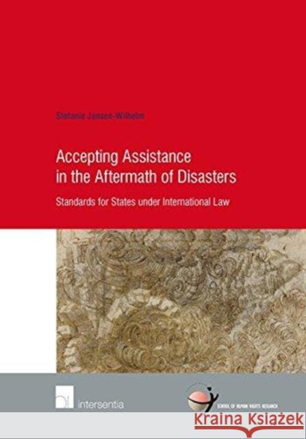 Accepting Assistance in the Aftermath of Disasters: Standards for States Under International Lawvolume 69