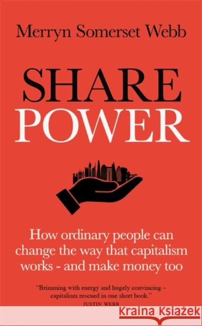 Share Power: How ordinary people can change the way that capitalism works - and make money too