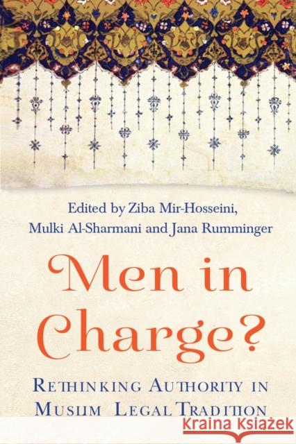 Men in Charge?: Rethinking Authority in Muslim Legal Tradition