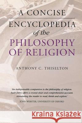 A Concise Encyclopedia of the Philosophy of Religion