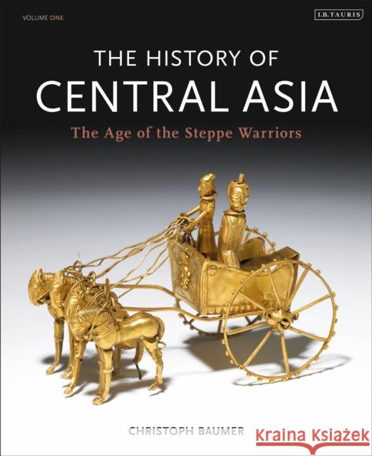 The History of Central Asia: The Age of the Steppe Warriors (Volume 1)