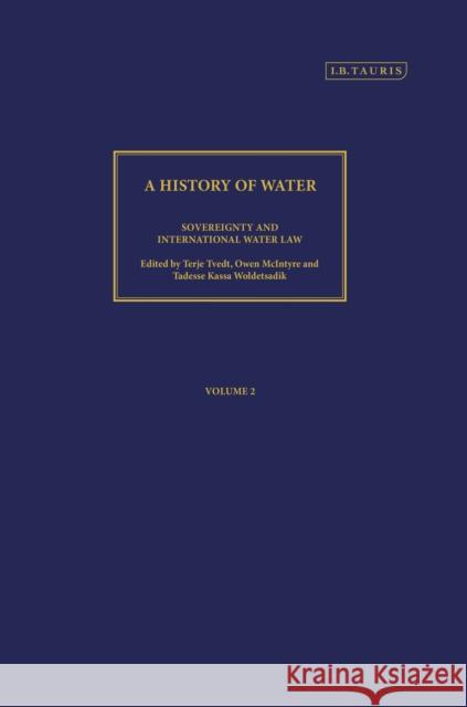 A History of Water, Series III, Volume 2: Sovereignty and International Water Law