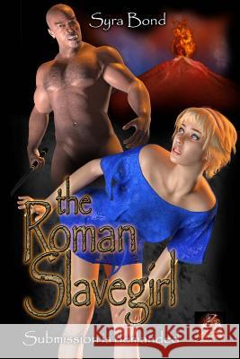 The Roman Slavegirl: Submission is demanded