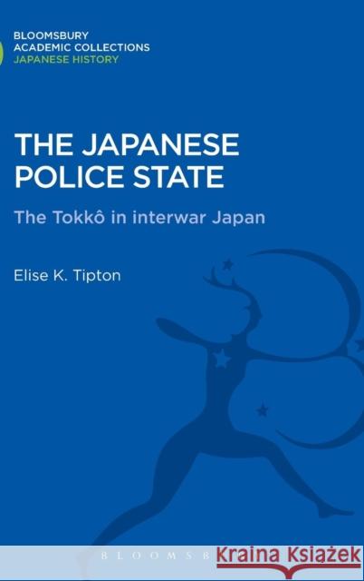 The Japanese Police State: Tokko in Interwar Japan
